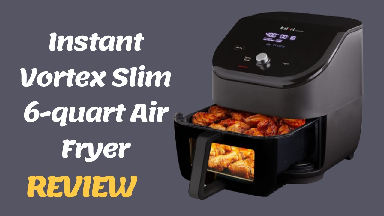 Instant Vortex Slim 6-quart Air Fryer: Elevating Healthy Cooking! Full Review & Performance Analysis