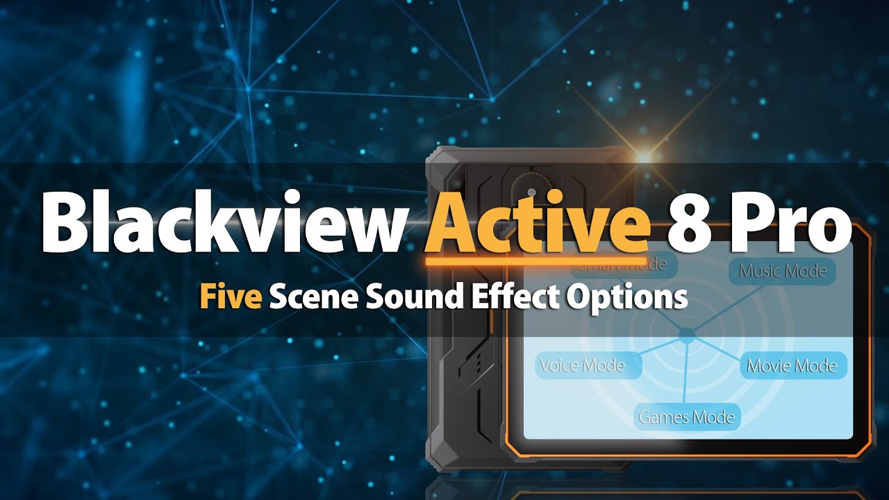 Blackview Active 8 Pro: Five Scene Sound Effect | Harman/Kardon Speakers Sounded by Harman AudioEFX®