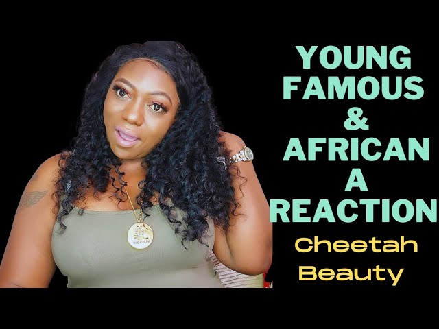 YOUNG FAMOUS & AFRICAN REACTION || DEEP WAVE WIG || CHEETAH BEAUTY HAIR