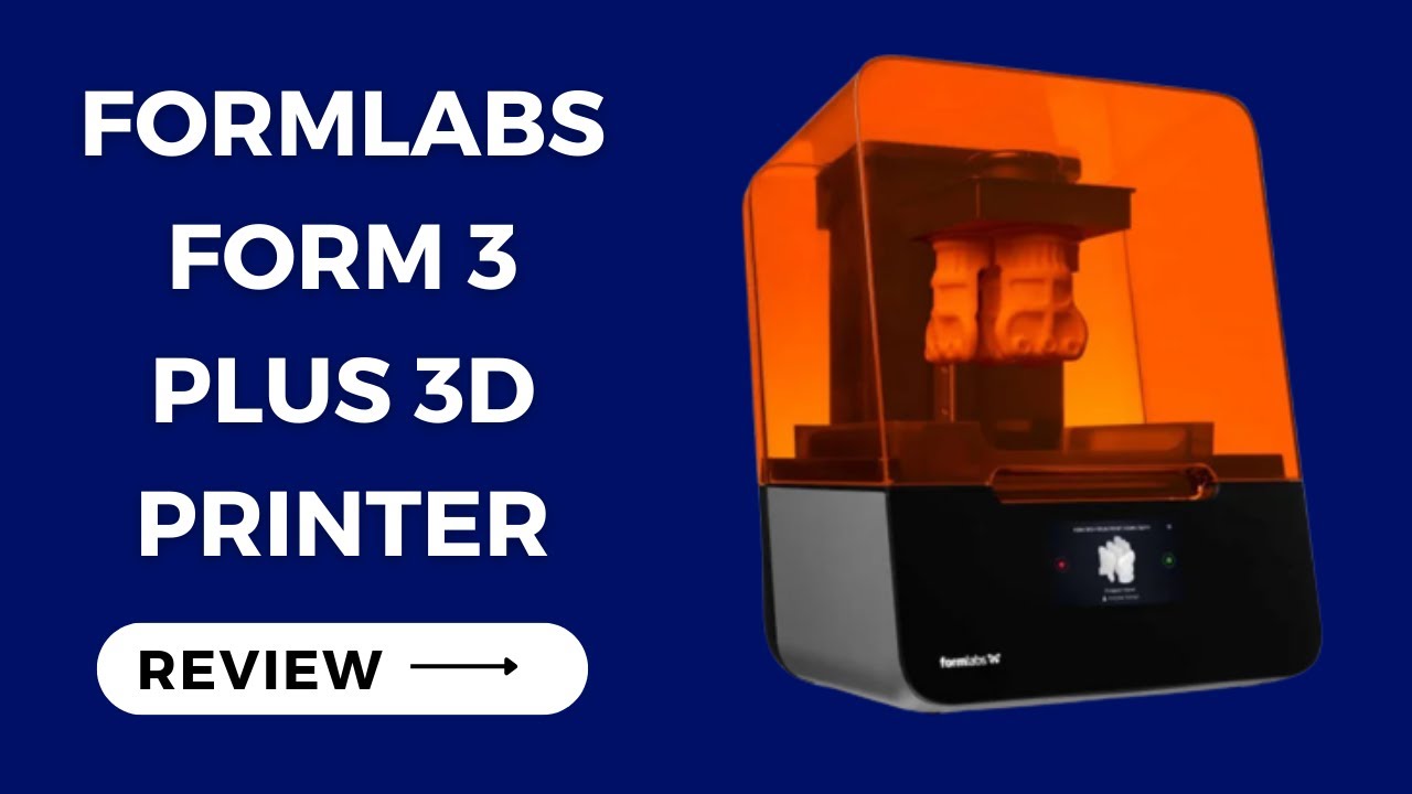 Formlabs Form 3+: 3D Printing Precision | Review