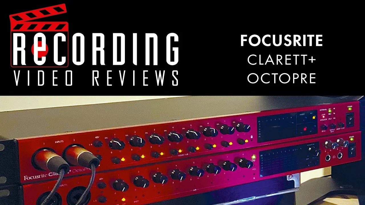 RECORDING Video Review: Focusrite Clarett+ OctoPre