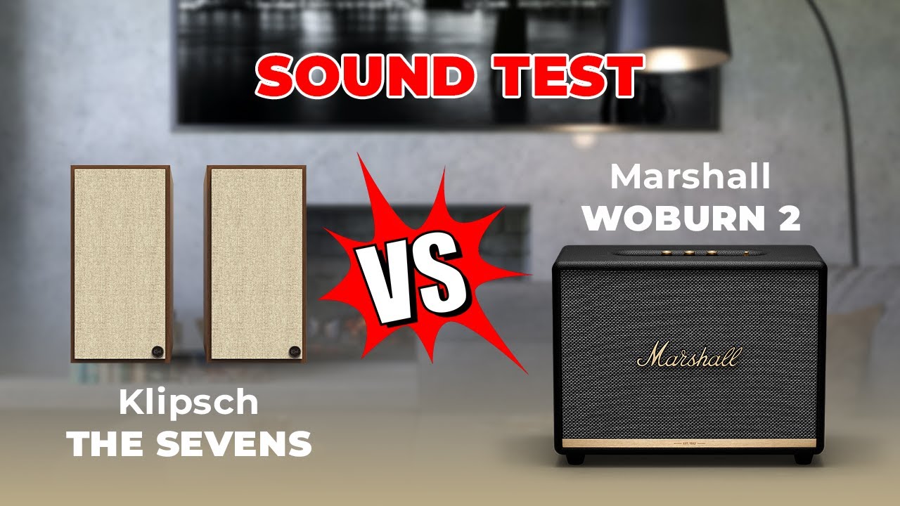 Klipsch The Sevens & Marshall Woburn 2 | Sound Test | Bạn theo phe nào ?!!